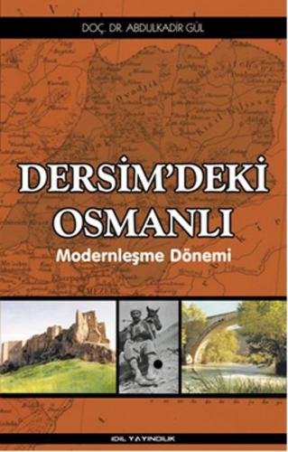 Dersimdeki Osmanlı Modernleşme Dönemi Abdulkadir Gül