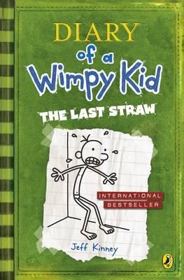 Diary of a Wimpy Kid The Last Straw (Book 3) Jeff Kinney
