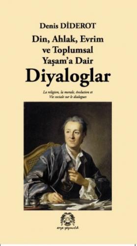 Din, Ahlak, Evrim ve Toplumsal Yaşam'a Dair Diyaloglar Denis Diderot