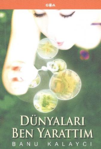 Dünyaları Ben Yarattım Banu Kalaycı