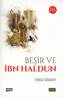 Düş İle Gerçek Arasında 3 Beşir ve İbn Haldun Ferhat Özbadem