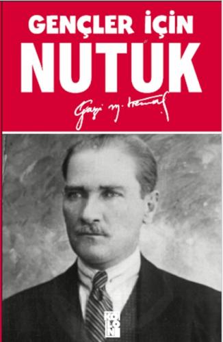 Gençler İçin Nutuk Mustafa Kemal Atatürk
