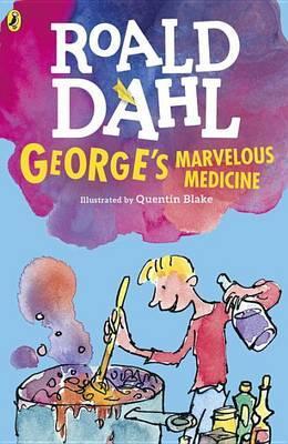 George's Marvelous Medicine Roald Dahl