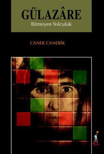 Gülazare Bitmeyen Yolculuk Caner Canerik