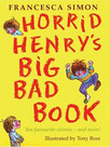 Horrid Henry's Big Bad Book Ten Favourite Stories and more Francesca S
