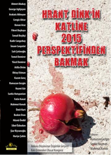 Hrant Dink'in Katline 2015 Perspektif Bakmak Ütopya Komisyon