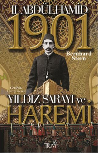 II. Abdülhamit Yıldız Sarayı ve Haremi 1901 Bernhard Stern