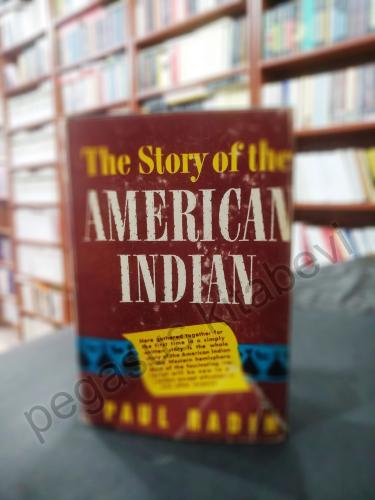 The Story of the American Indian - 1944 Baskı Paul Radin