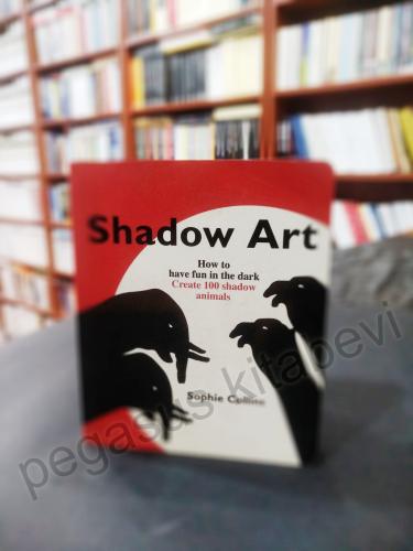 Shadow Art: How to Have Fun in the Dark; Create 100 Shadow Animals Sop