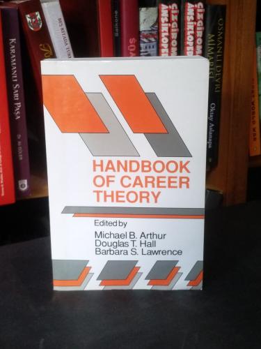 Handbook of Career Theory Michael B. Arthur, Douglas T. Hall, Barbara 