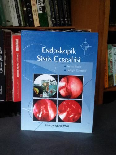 Endoskopik Sinüs Cerrahisi ( Temel Bilgiler - Değişik Teknikler ) Erhu