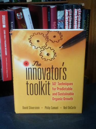 The Innovator's Toolkit: 50+ Techniques for Predictable and Sustainabl