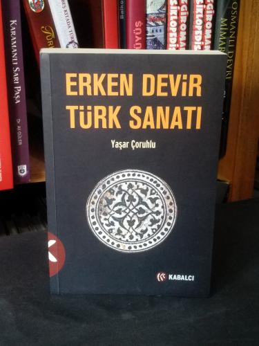 Erken Devir Türk Sanatı Yaşar Çoruhlu