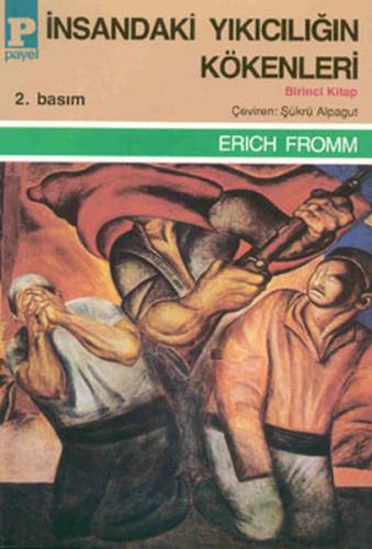 İnsandaki Yıkıcılığın Kökenleri 1. Kitap Erich Fromm