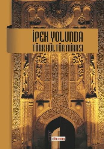 İpek Yolunda Türk Kültür Mirası Fahri Atasoy