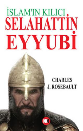 İslam'ın Kılıcı Selahattin Eyyubi Charles J. Rosebault