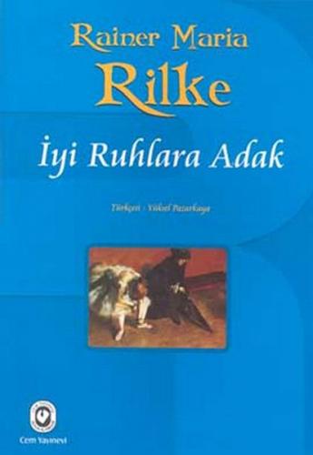 İyi Ruhlara Adak Rainer Maria Rilke