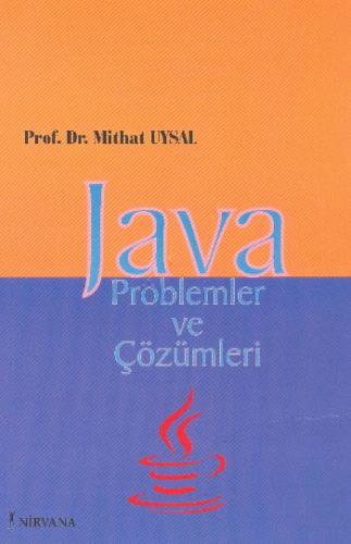 Java Problemler ve Çözümleri Mithat Uysal
