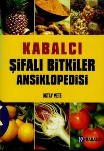 Kabalcı Şifalı Bitkiler Ansiklopedisi Oktay Mete