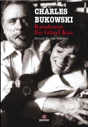 Kasabanın En Güzel Kızı Sevimli Bir Aşk Hikayesi Charles Bukowski