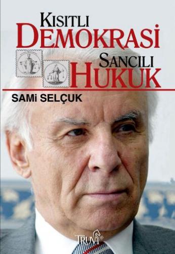 Kısıtlı Demokrasi Sancılı Hukuk Doç. Dr. Sami Selçuk