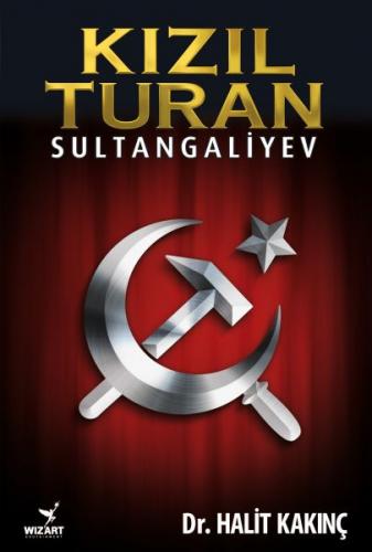Kızıl Turan Sultangaliyev Dr.Halit Kakınç