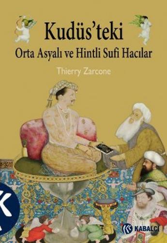 Kudüs'teki Orta Asyalı ve Hintli Sufi Hacılar Thierry Zarcone