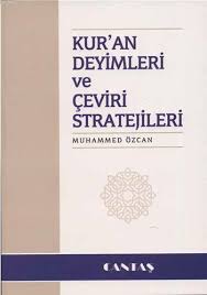 Kuran Deyimleri ve Çeviri Stratejileri Muhammed Özcan