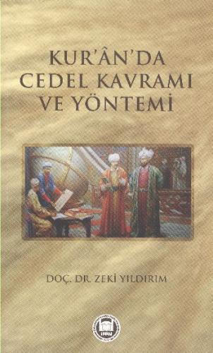 Kur'an'da Cedel Kavramı ve Yöntemi Dr. Zeki Yıldırım