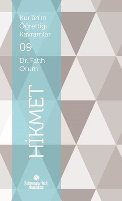 Kur'an'ın Öğrettiği Kavramlar 9 Hikmet Dr. Fatih Orum