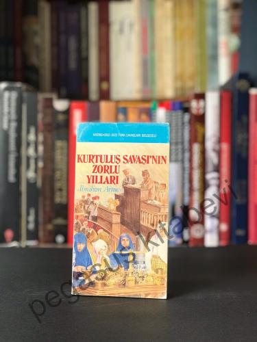 Kurtuluş Savaşının Zorlu Yılları İbrahim Artuç