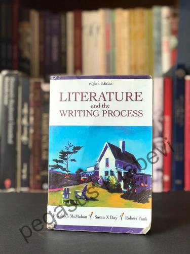 Literature and the Writing Process Elizabeth McMahan - Susan X Day - R