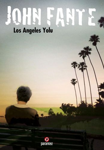 Los Angeles Yolu John Fante