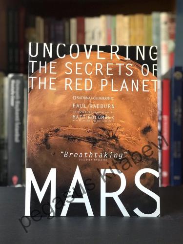 Mars: Uncovering the Secrets of the Red Planet 3D Edition Paul Raeburn