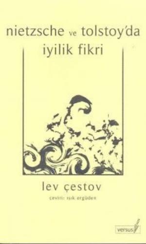 Nietzsche ve Tolstoy'da İyilik Fikri Lev Çestov