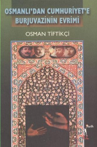 Osmanlıdan Cumhuriyete Burjuvazinin Evrimi Osman Tiftikçi