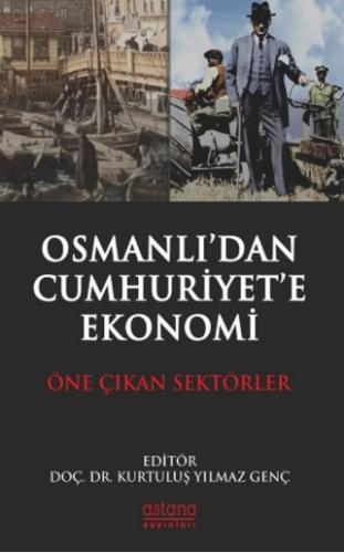 Osmanlıdan Cumhuriyete Ekonomi Kurtuluş Yılmaz Genç