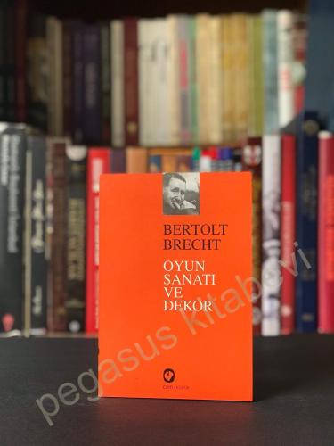 Oyun Sanatı ve Dekor 1. Baskı 1994 Bertolt Brecht