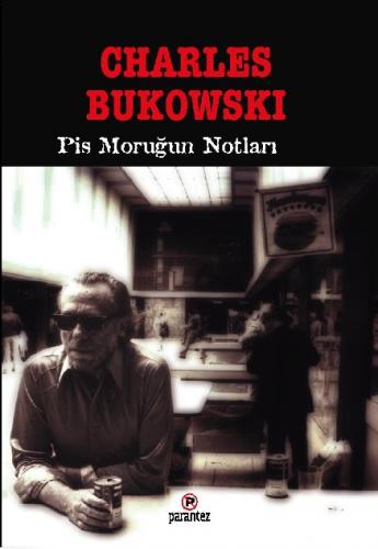 Pis Moruğun Notları Charles Bukowski