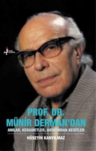 Prof. Dr. Münir Derman'dan Anılar, Kerametler, Hayatından Kesitler Hüs