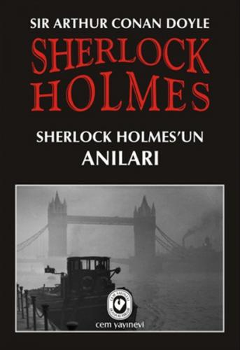 Sherlock Holmes Sherlock Holmes'un Anıları Sir Arthur Conan Doyle