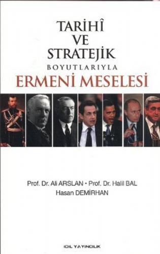 Tarihi ve Stratejik Boyutlarıyla Ermeni Meselesi Doç. Dr. Halil Bal