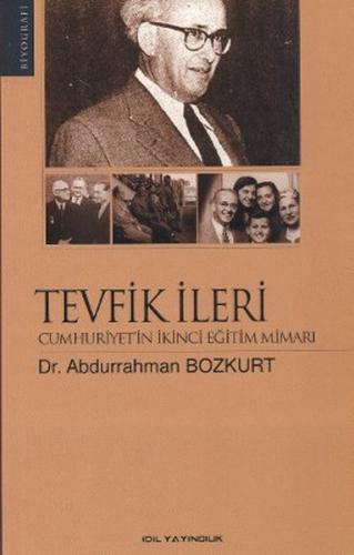 Tevfik İleri Cumhuriyet'in İkinci Eğitim Mimarı Dr. Abdurrahman Bozkur