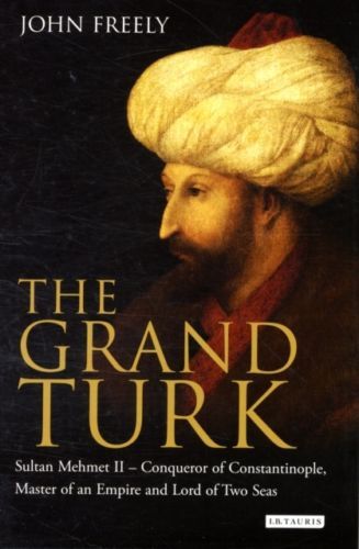 The Grand Turk Ciltli John Freely