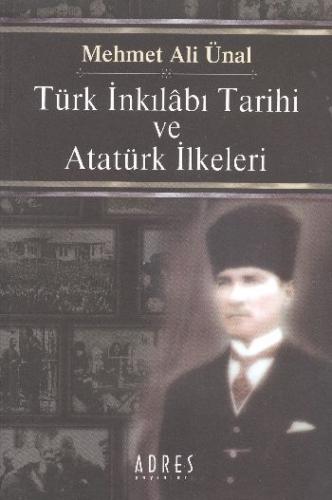 Türk İnkılabı Tarihi ve Atatürk İlkeleri Mehmet Ali Ünal