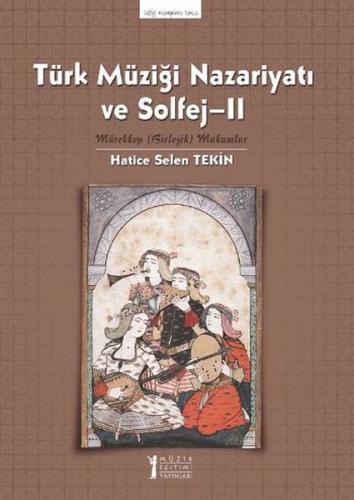 Türk Müziği Nazariyatı ve Solfej II Mürekkep Birleşik Makamlar Hatice 