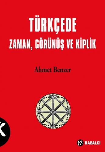 Türkçede Zaman, Görünüş ve Kiplik Dr. Ahmet Benzer