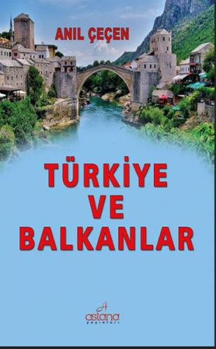 Türkiye ve Balkanlar Anıl Çeçen