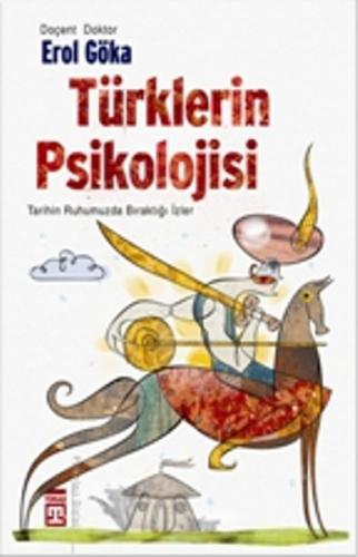 Türklerin Psikolojisi Tarihin Ruhumuzda Bıraktığı İzler