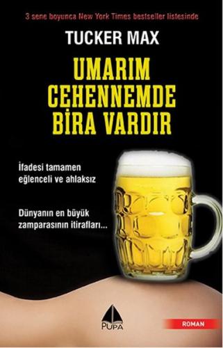 Umarım Cehennemde Bira Vardır Tucker Max